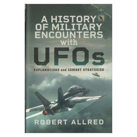 A History of Military Encounters witth UFOs