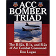 ACC Bomber Triad: B-52's, B-1's, and B-2's of Air Combat Command