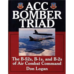 ACC Bomber Triad: B-52's, B-1's, and B-2's of Air Combat Command