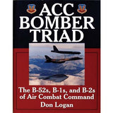 ACC Bomber Triad: B-52's, B-1's, and B-2's of Air Combat Command