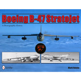 Boeing B-47 Stratojet: A Photographic History