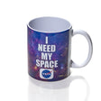 I Need My Space Mug