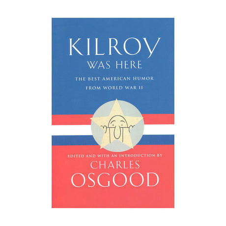 Kilroy Was Here: American Humor from WWII