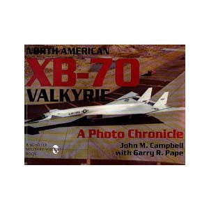 North American XB-70 Valkyrie A Photo Chronicle