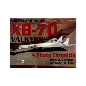 North American XB-70 Valkyrie A Photo Chronicle