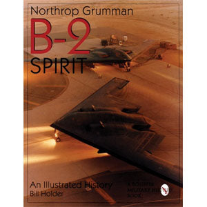 Northrop Grumman B-2 Spirit An Illustrated History