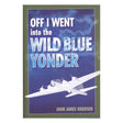 Off I Went into the Wild Blue Yonder