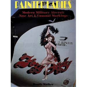 Painted Ladies: Modern Military Aircraft Nose Art & Unusual Markings