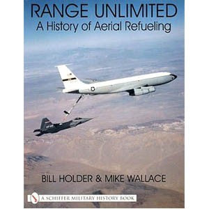 Range Unlimited: A History of Aerial Refueling