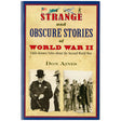 Strange and Obscure Stories of WWII