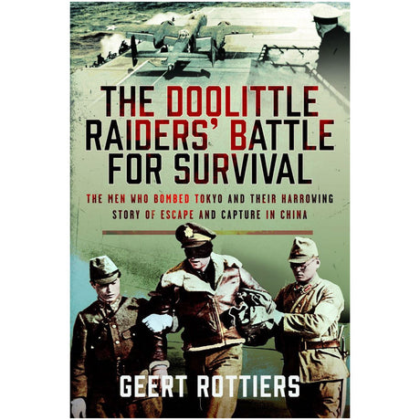 The Doolittle Raiders Battle for Survival