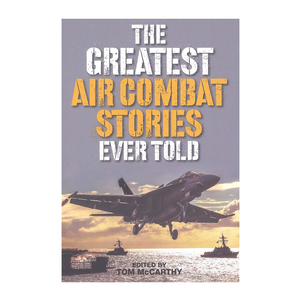 The Greatest Air Combat Stories Ever Told