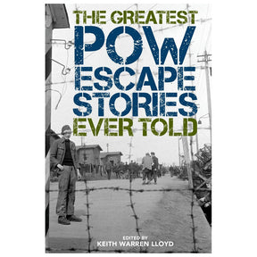 The Greatest POW Escape Stories Ever Told