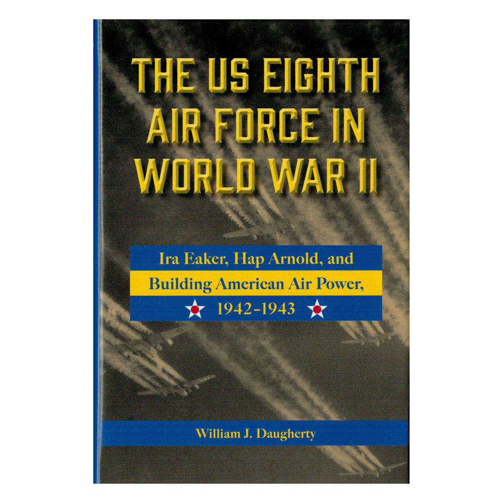 The US Eigth Air Force in World War II