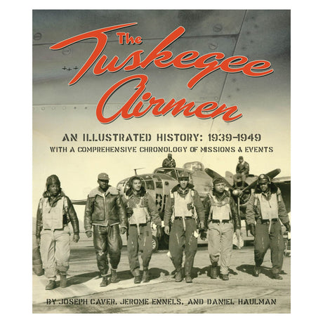 Tuskegee Airmen: An Illustrated History 1939-1949