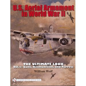 U.S. Aerial Armament in World War II Volume 1